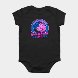 Funny Hang On Let Me Overthink This Thinking Pun Baby Bodysuit